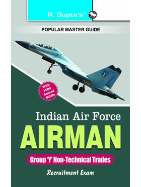 RGupta Ramesh Indian Air Force: Airmen (Group 'Y' Non-Technical Trades) Exam Guide English Medium